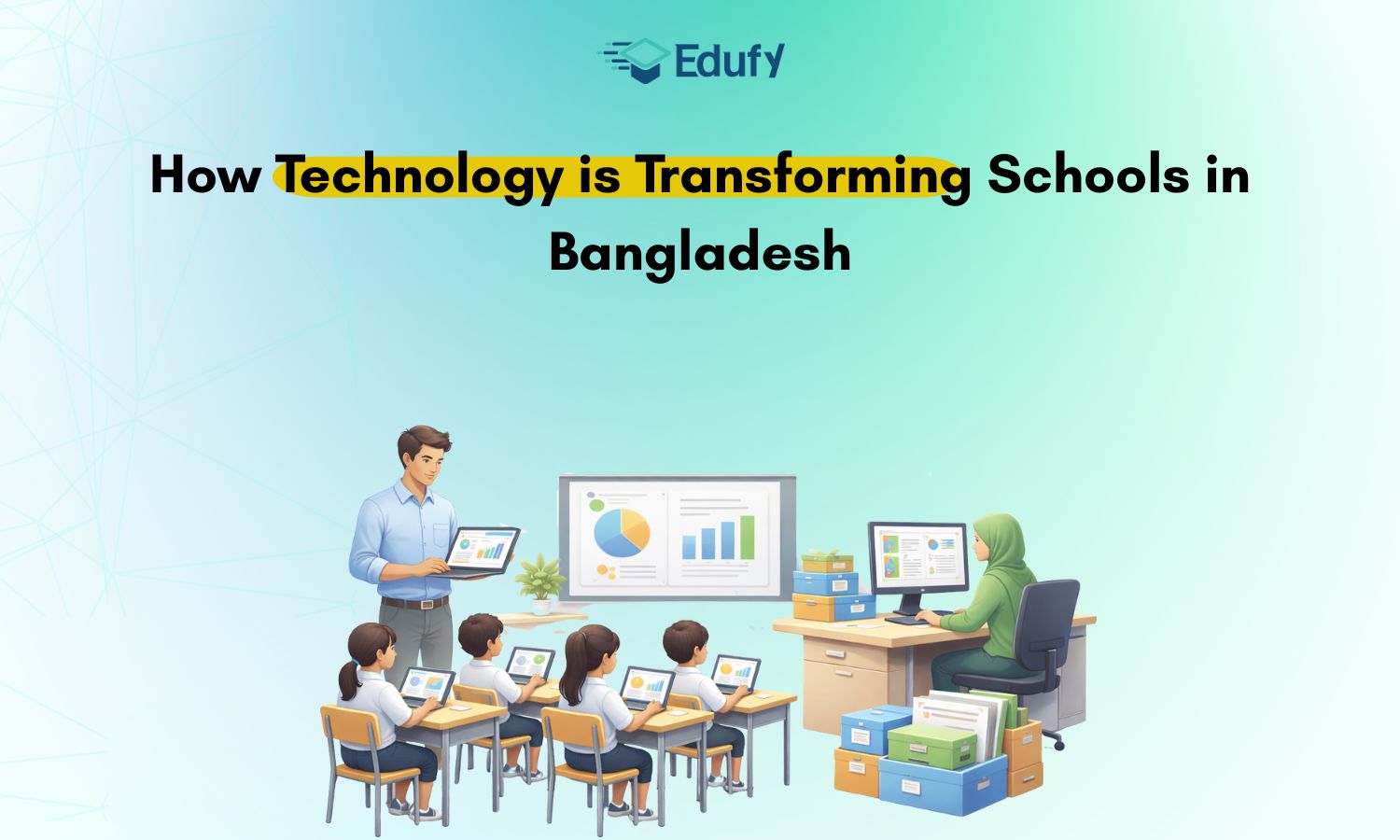 How Technology is Transforming Schools in Bangladesh